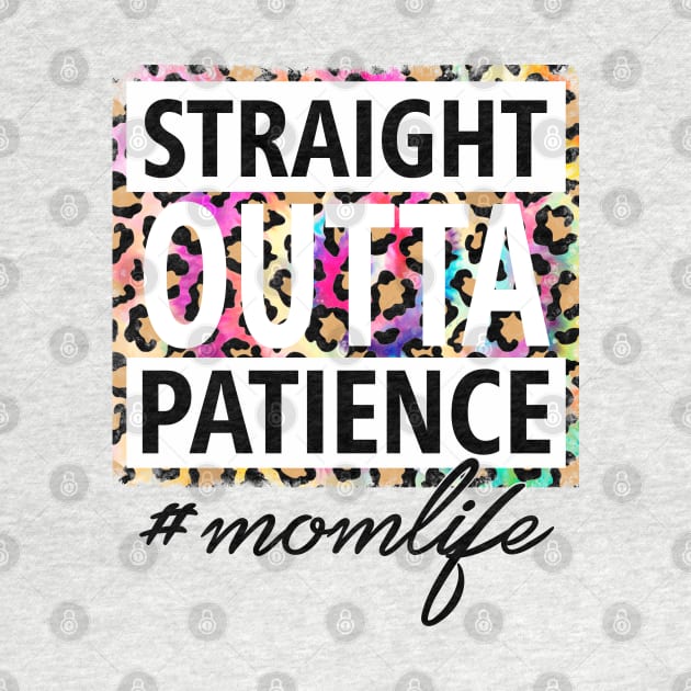 Straight OUTTA Patience #momlife by Duds4Fun